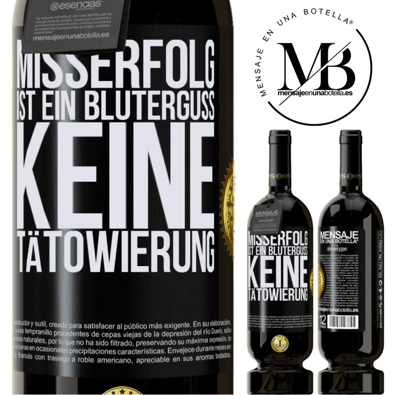 49,95 € Kostenloser Versand | Rotwein Premium Ausgabe MBS® Reserve Scheitern ist ein Bluterguss, keine Tätowierung Schwarzes Etikett. Anpassbares Etikett Reserve 12 Monate Ernte 2016 Tempranillo