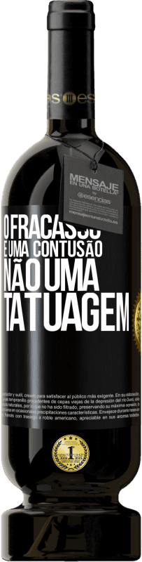 49,95 € | Vinho tinto Edição Premium MBS® Reserva O fracasso é uma contusão, não uma tatuagem Etiqueta Preta. Etiqueta personalizável Reserva 12 Meses Colheita 2016 Tempranillo