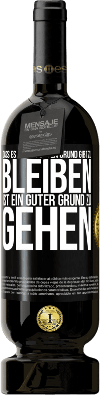 «Dass es keinen guten Grund gibt zu bleiben, ist ein guter Grund zu gehen» Premium Ausgabe MBS® Reserve