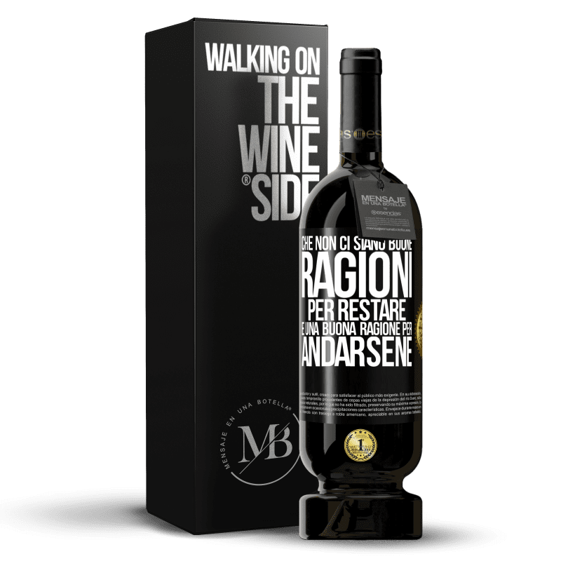 49,95 € Spedizione Gratuita | Vino rosso Edizione Premium MBS® Riserva Che non ci siano buone ragioni per restare, è una buona ragione per andarsene Etichetta Nera. Etichetta personalizzabile Riserva 12 Mesi Raccogliere 2016 Tempranillo