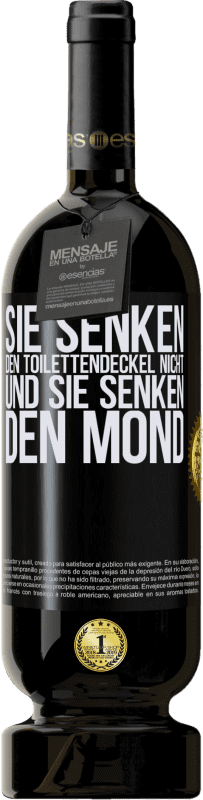 49,95 € | Rotwein Premium Ausgabe MBS® Reserve Sie senken den Toilettendeckel nicht und sie senken den Mond Schwarzes Etikett. Anpassbares Etikett Reserve 12 Monate Ernte 2016 Tempranillo