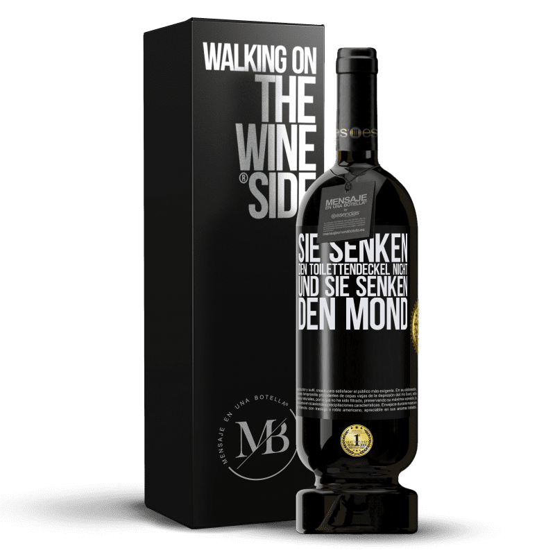 49,95 € Kostenloser Versand | Rotwein Premium Ausgabe MBS® Reserve Sie senken den Toilettendeckel nicht und sie senken den Mond Schwarzes Etikett. Anpassbares Etikett Reserve 12 Monate Ernte 2015 Tempranillo