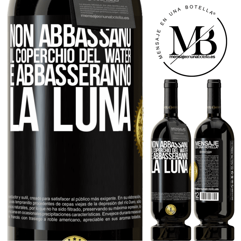 49,95 € Spedizione Gratuita | Vino rosso Edizione Premium MBS® Riserva Non abbassano il coperchio del water e abbasseranno la luna Etichetta Nera. Etichetta personalizzabile Riserva 12 Mesi Raccogliere 2015 Tempranillo