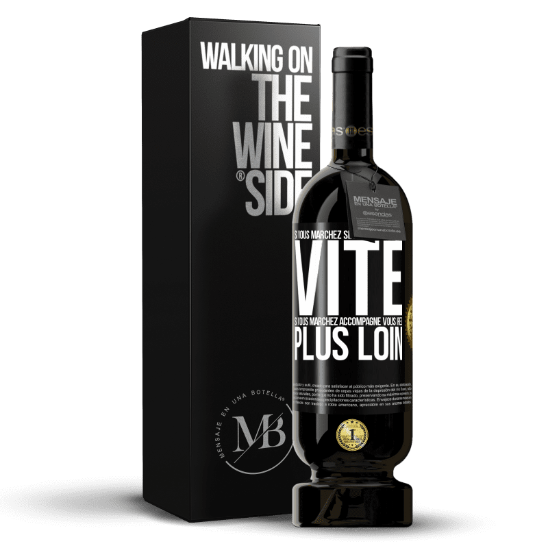 49,95 € Envoi gratuit | Vin rouge Édition Premium MBS® Réserve Si vous marchez seul vous irez plus vite. Si vous marchez accompagné vous irez plus loin Étiquette Noire. Étiquette personnalisable Réserve 12 Mois Récolte 2015 Tempranillo