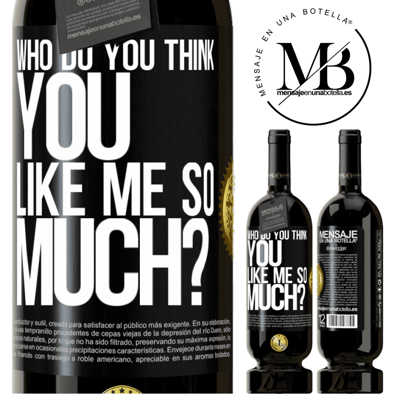 29,95 € Free Shipping | Red Wine Premium Edition MBS® Reserva who do you think you like me so much? Black Label. Customizable label Reserva 12 Months Harvest 2014 Tempranillo