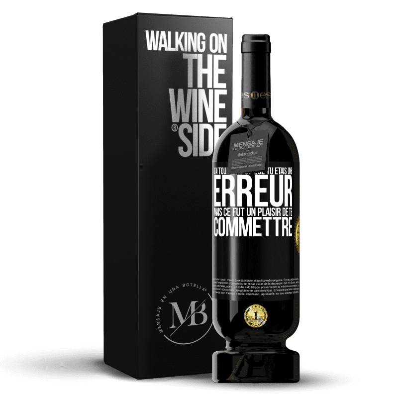 49,95 € Envoi gratuit | Vin rouge Édition Premium MBS® Réserve J'ai toujours su que tu étais une erreur mais ce fut un plaisir de te commettre Étiquette Noire. Étiquette personnalisable Réserve 12 Mois Récolte 2016 Tempranillo