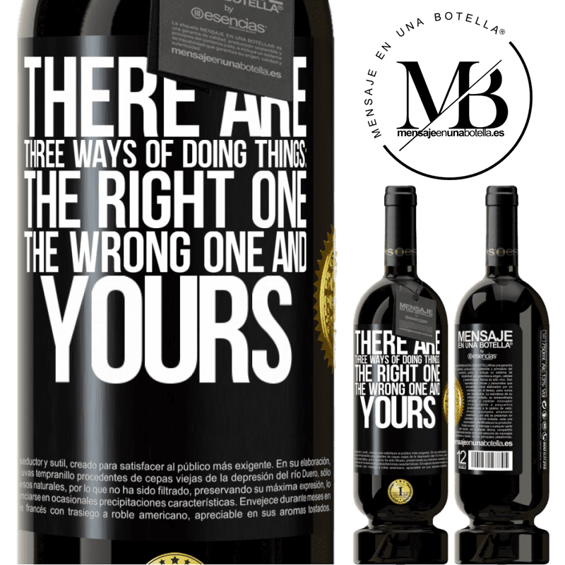 39,95 € Free Shipping | Red Wine Premium Edition MBS® Reserva There are three ways of doing things: the right one, the wrong one and yours Black Label. Customizable label Reserva 12 Months Harvest 2014 Tempranillo