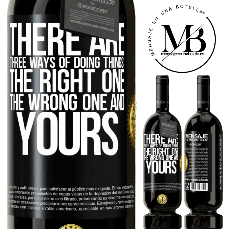 49,95 € Free Shipping | Red Wine Premium Edition MBS® Reserve There are three ways of doing things: the right one, the wrong one and yours Black Label. Customizable label Reserve 12 Months Harvest 2014 Tempranillo