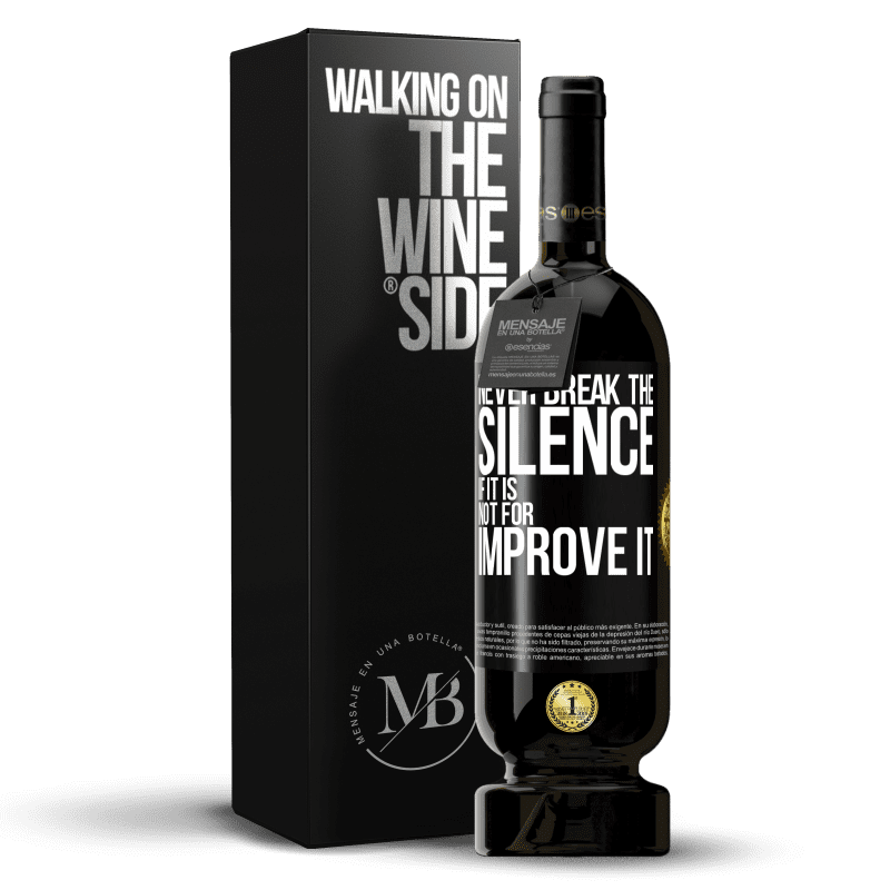 49,95 € Free Shipping | Red Wine Premium Edition MBS® Reserve Never break the silence if it is not for improve it Black Label. Customizable label Reserve 12 Months Harvest 2014 Tempranillo