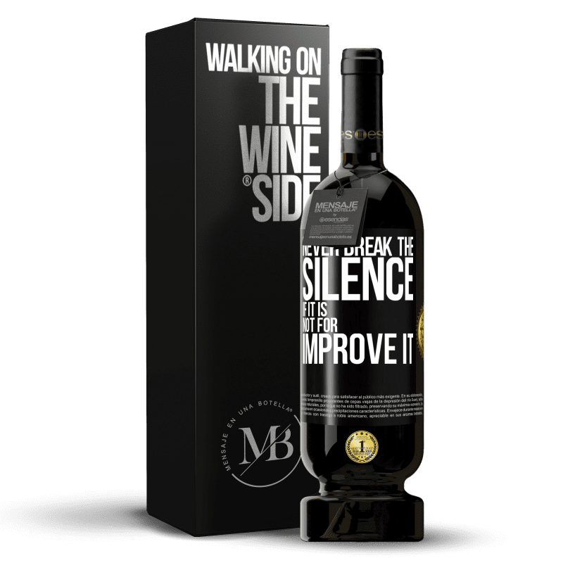 49,95 € Free Shipping | Red Wine Premium Edition MBS® Reserve Never break the silence if it is not for improve it Black Label. Customizable label Reserve 12 Months Harvest 2015 Tempranillo