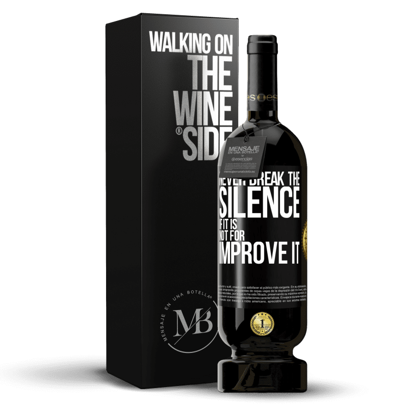 49,95 € Free Shipping | Red Wine Premium Edition MBS® Reserve Never break the silence if it is not for improve it Black Label. Customizable label Reserve 12 Months Harvest 2016 Tempranillo