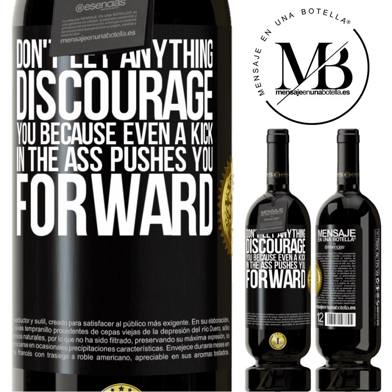 29,95 € Free Shipping | Red Wine Premium Edition MBS® Reserva Don't let anything discourage you, because even a kick in the ass pushes you forward Black Label. Customizable label Reserva 12 Months Harvest 2014 Tempranillo