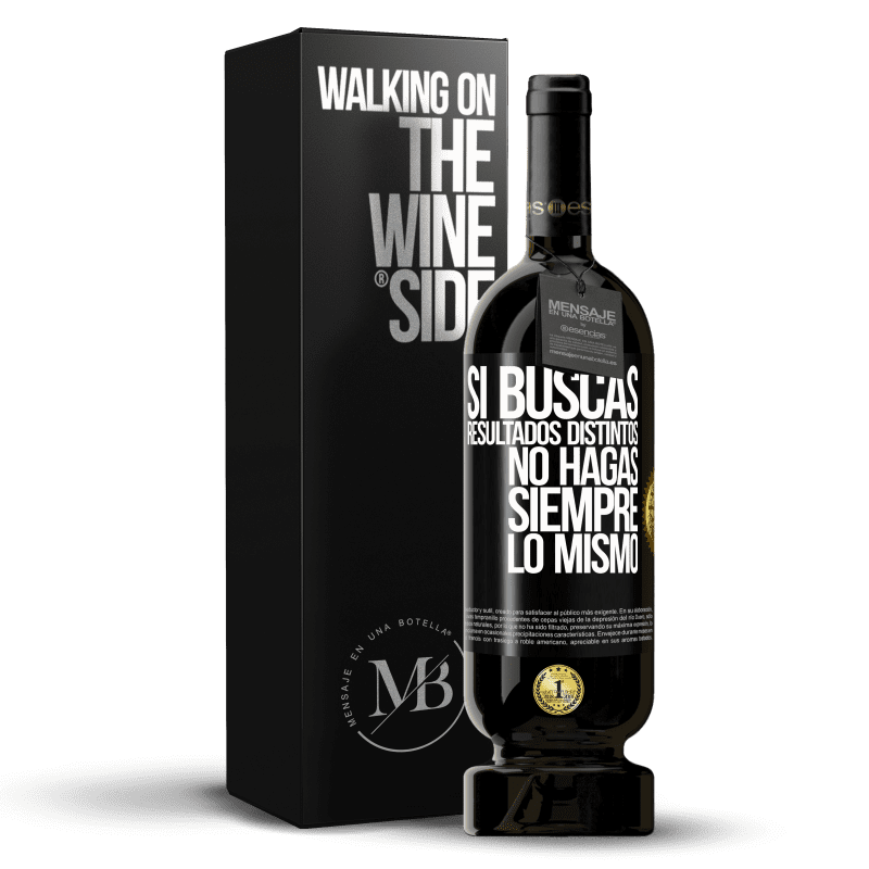 49,95 € Envío gratis | Vino Tinto Edición Premium MBS® Reserva Si buscas resultados distintos, no hagas siempre lo mismo Etiqueta Negra. Etiqueta personalizable Reserva 12 Meses Cosecha 2016 Tempranillo