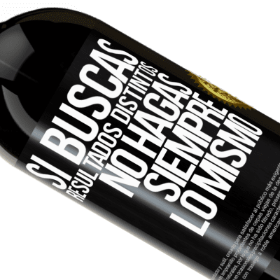 Expresiones Únicas y Personales. «Si buscas resultados distintos, no hagas siempre lo mismo» Edición Premium MBS® Reserva