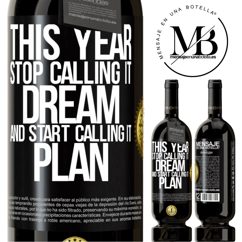 49,95 € Free Shipping | Red Wine Premium Edition MBS® Reserve This year stop calling it dream and start calling it plan Black Label. Customizable label Reserve 12 Months Harvest 2015 Tempranillo