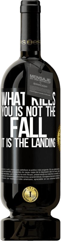 49,95 € Бесплатная доставка | Красное вино Premium Edition MBS® Бронировать То, что убивает, это не падение, это посадка Черная метка. Настраиваемая этикетка Бронировать 12 Месяцы Урожай 2016 Tempranillo