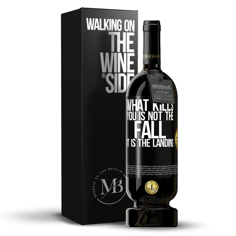 49,95 € Free Shipping | Red Wine Premium Edition MBS® Reserve What kills you is not the fall, it is the landing Black Label. Customizable label Reserve 12 Months Harvest 2014 Tempranillo