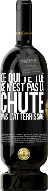 49,95 € | Vin rouge Édition Premium MBS® Réserve Ce qui te tue ce n'est pas la chute, mais l'atterrissage Étiquette Noire. Étiquette personnalisable Réserve 12 Mois Récolte 2015 Tempranillo