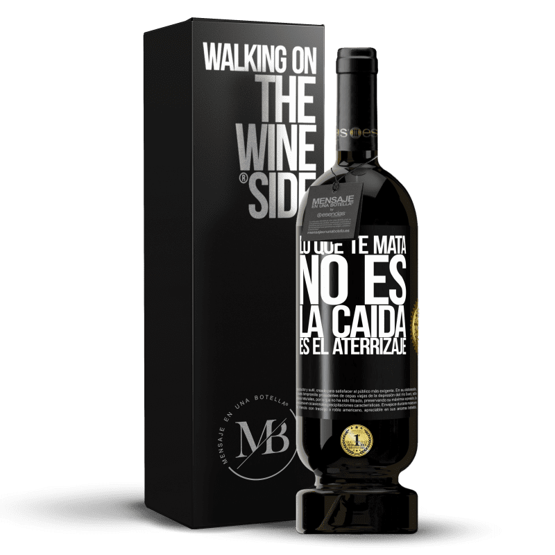 49,95 € Envío gratis | Vino Tinto Edición Premium MBS® Reserva Lo que te mata no es la caída, es el aterrizaje Etiqueta Negra. Etiqueta personalizable Reserva 12 Meses Cosecha 2016 Tempranillo