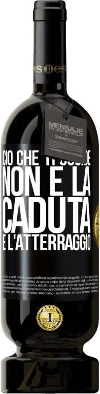 49,95 € | Vino rosso Edizione Premium MBS® Riserva Ciò che ti uccide non è la caduta, è l'atterraggio Etichetta Nera. Etichetta personalizzabile Riserva 12 Mesi Raccogliere 2015 Tempranillo