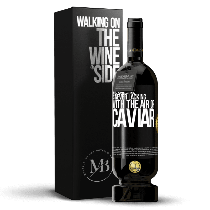 49,95 € Free Shipping | Red Wine Premium Edition MBS® Reserve The sardine is never lacking with the air of caviar Black Label. Customizable label Reserve 12 Months Harvest 2014 Tempranillo