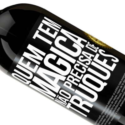 Expressões Únicas e Pessoais. «Quem tem mágica não precisa de truques» Edição Premium MBS® Reserva