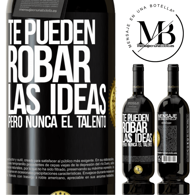 49,95 € Envío gratis | Vino Tinto Edición Premium MBS® Reserva Te pueden robar las ideas pero nunca el talento Etiqueta Negra. Etiqueta personalizable Reserva 12 Meses Cosecha 2014 Tempranillo