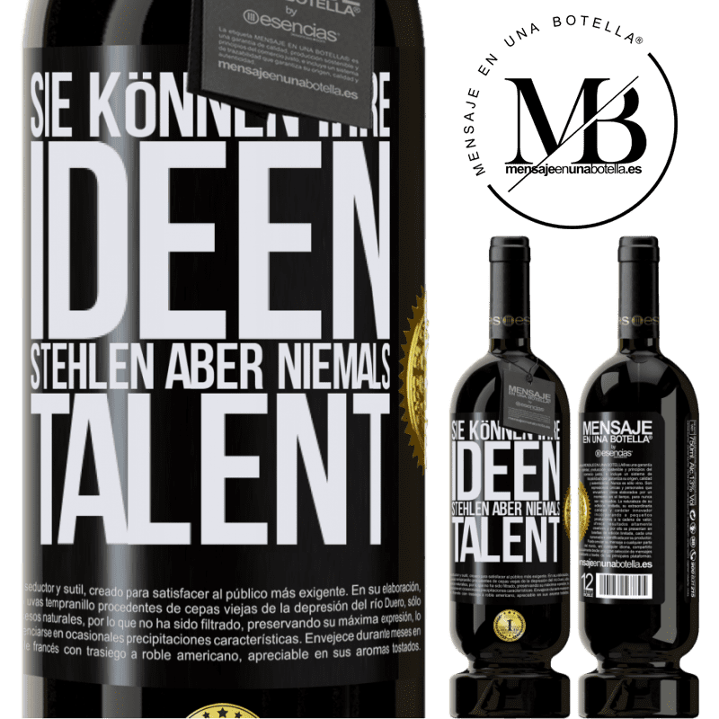 49,95 € Kostenloser Versand | Rotwein Premium Ausgabe MBS® Reserve Sie können deine Ideen stehlen, aber niemals dein Talent Schwarzes Etikett. Anpassbares Etikett Reserve 12 Monate Ernte 2016 Tempranillo
