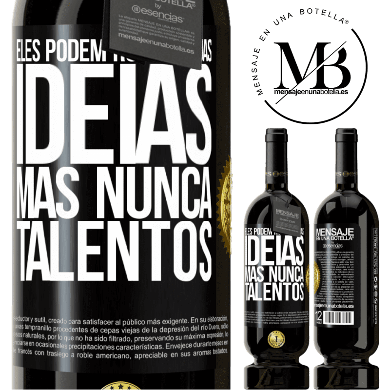 49,95 € Envio grátis | Vinho tinto Edição Premium MBS® Reserva Eles podem roubar suas idéias, mas nunca talentos Etiqueta Preta. Etiqueta personalizável Reserva 12 Meses Colheita 2015 Tempranillo