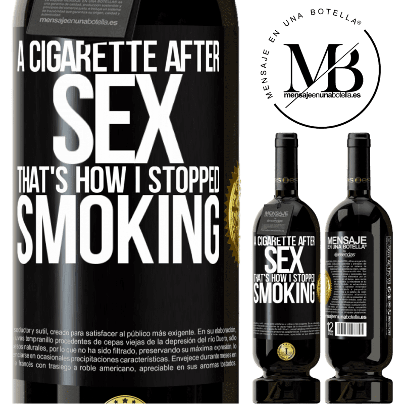 49,95 € Free Shipping | Red Wine Premium Edition MBS® Reserve A cigarette after sex. That's how I stopped smoking Black Label. Customizable label Reserve 12 Months Harvest 2014 Tempranillo