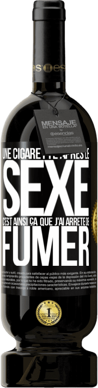 49,95 € | Vin rouge Édition Premium MBS® Réserve Une cigarette après le sexe. C'est ainsi ça que j'ai arrêté de fumer Étiquette Noire. Étiquette personnalisable Réserve 12 Mois Récolte 2016 Tempranillo