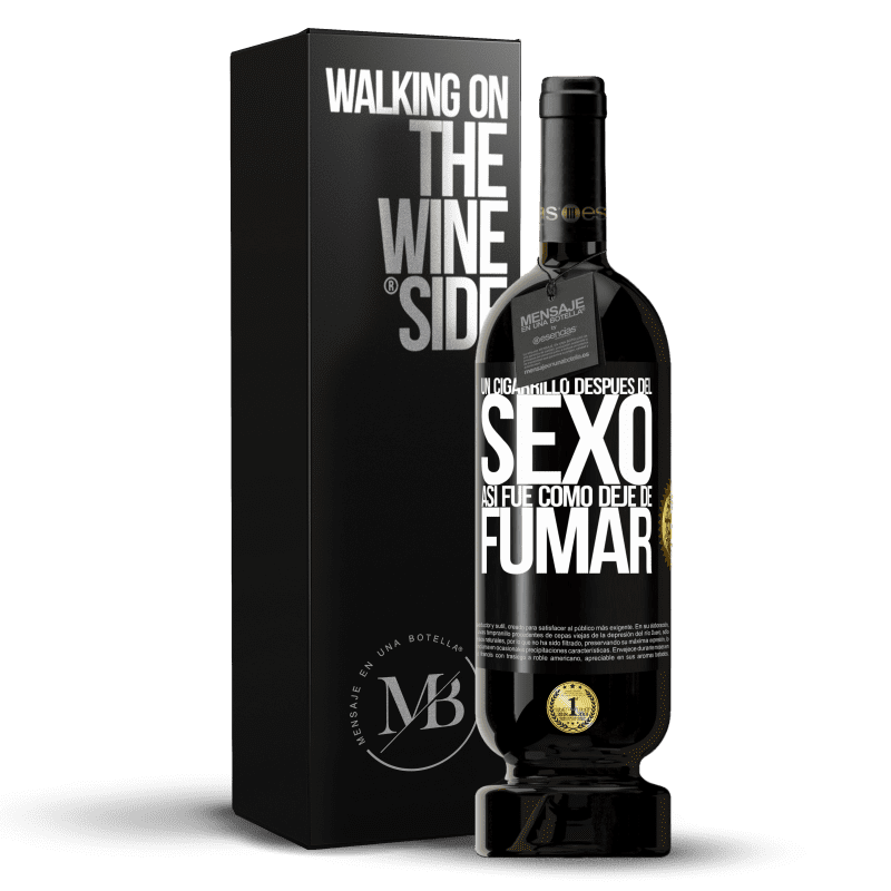 49,95 € Envío gratis | Vino Tinto Edición Premium MBS® Reserva Un cigarrillo después del sexo. Así fue como dejé de fumar Etiqueta Negra. Etiqueta personalizable Reserva 12 Meses Cosecha 2015 Tempranillo