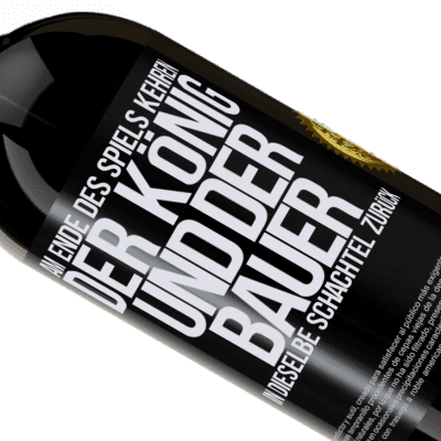 Einzigartige und Persönliche Ausdrücke. «Am Ende des Spiels kehren der König und der Bauer in dieselbe Schachtel zurück» Premium Ausgabe MBS® Reserve