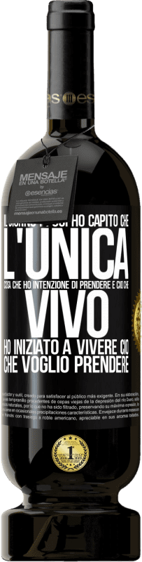 49,95 € Spedizione Gratuita | Vino rosso Edizione Premium MBS® Riserva Il giorno in cui ho capito che l'unica cosa che ho intenzione di prendere è ciò che vivo, ho iniziato a vivere ciò che Etichetta Nera. Etichetta personalizzabile Riserva 12 Mesi Raccogliere 2016 Tempranillo