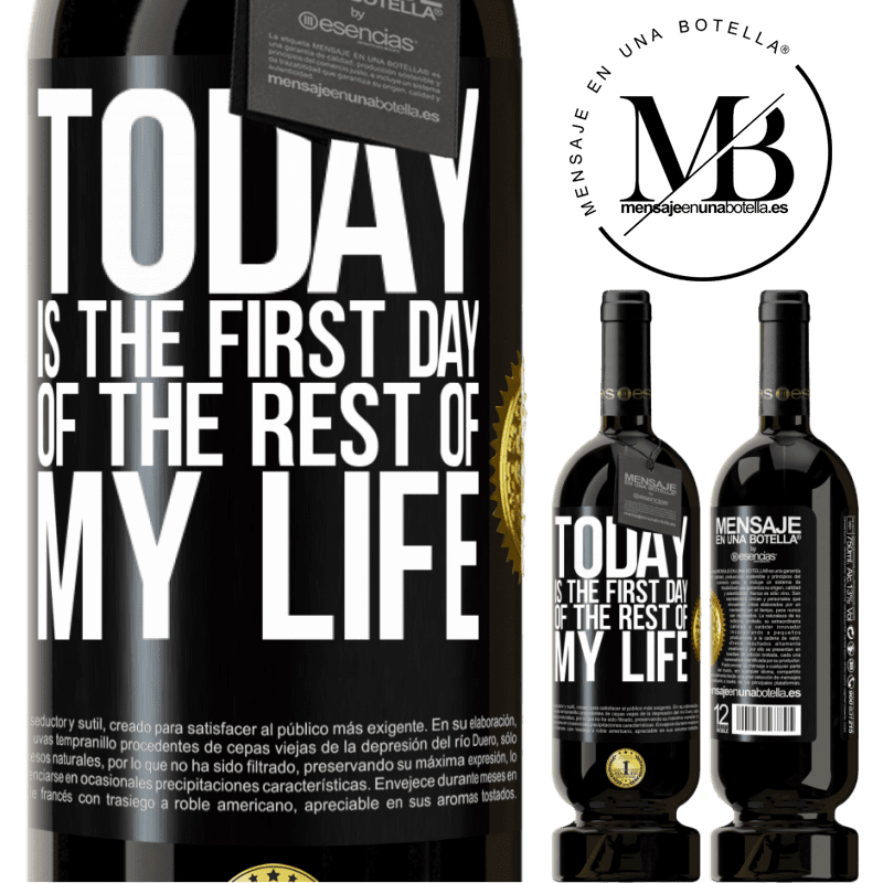 49,95 € Free Shipping | Red Wine Premium Edition MBS® Reserve Today is the first day of the rest of my life Black Label. Customizable label Reserve 12 Months Harvest 2015 Tempranillo