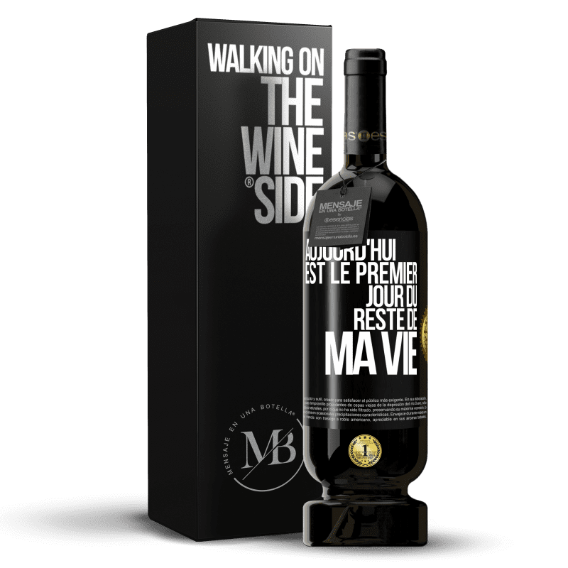 49,95 € Envoi gratuit | Vin rouge Édition Premium MBS® Réserve Aujourd'hui est le premier jour du reste de ma vie Étiquette Noire. Étiquette personnalisable Réserve 12 Mois Récolte 2015 Tempranillo