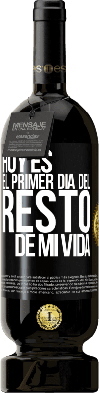 «Hoy es el primer día del resto de mi vida» Edición Premium MBS® Reserva