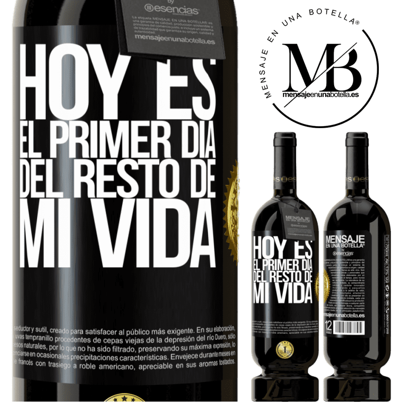 49,95 € Envío gratis | Vino Tinto Edición Premium MBS® Reserva Hoy es el primer día del resto de mi vida Etiqueta Negra. Etiqueta personalizable Reserva 12 Meses Cosecha 2014 Tempranillo