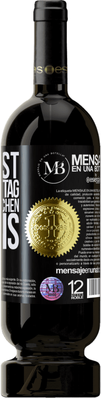 «Heute ist der erste Tag vom Rest meines Lebens» Premium Ausgabe MBS® Reserve