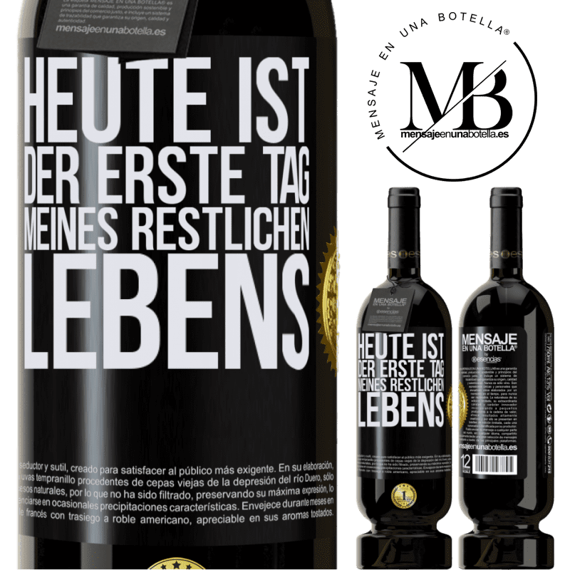 49,95 € Kostenloser Versand | Rotwein Premium Ausgabe MBS® Reserve Heute ist der erste Tag vom Rest meines Lebens Schwarzes Etikett. Anpassbares Etikett Reserve 12 Monate Ernte 2014 Tempranillo