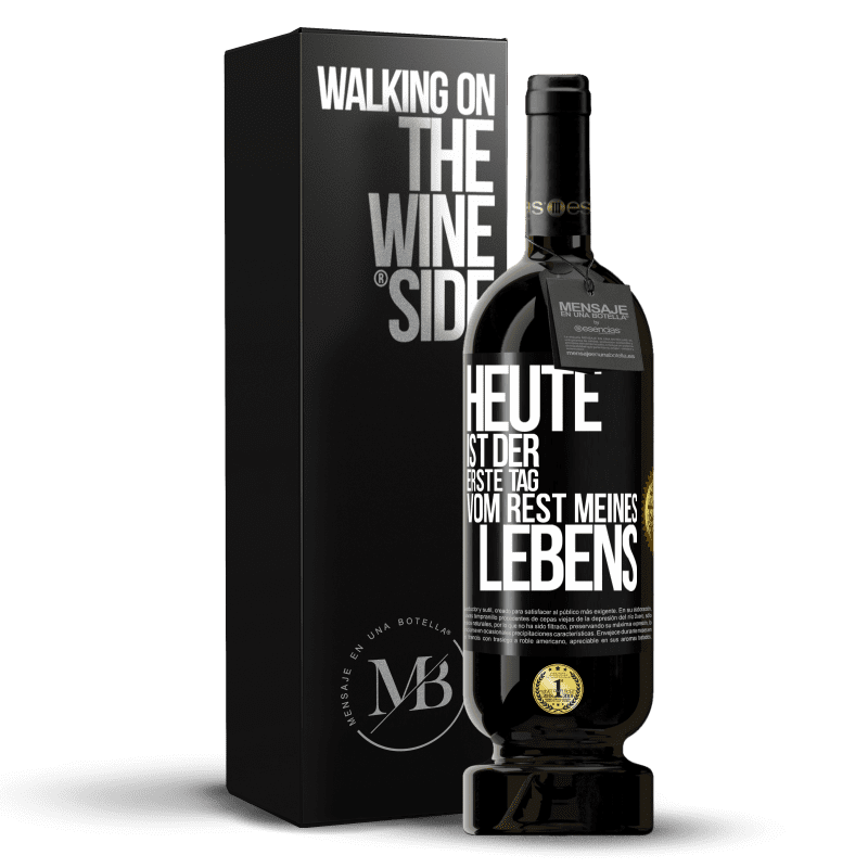 49,95 € Kostenloser Versand | Rotwein Premium Ausgabe MBS® Reserve Heute ist der erste Tag vom Rest meines Lebens Schwarzes Etikett. Anpassbares Etikett Reserve 12 Monate Ernte 2015 Tempranillo