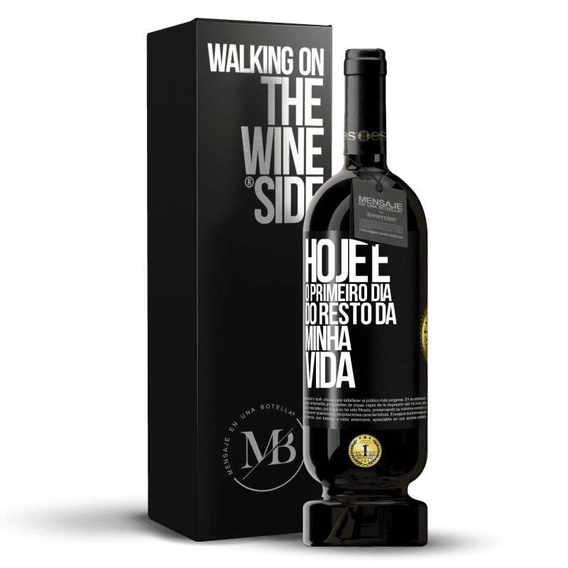 49,95 € Envio grátis | Vinho tinto Edição Premium MBS® Reserva Hoje é o primeiro dia do resto da minha vida Etiqueta Preta. Etiqueta personalizável Reserva 12 Meses Colheita 2016 Tempranillo