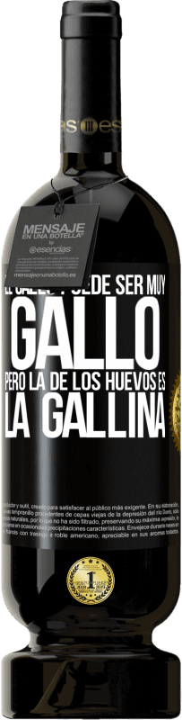 49,95 € | Vino Tinto Edición Premium MBS® Reserva El gallo puede ser muy gallo, pero la de los huevos es la gallina Etiqueta Negra. Etiqueta personalizable Reserva 12 Meses Cosecha 2016 Tempranillo