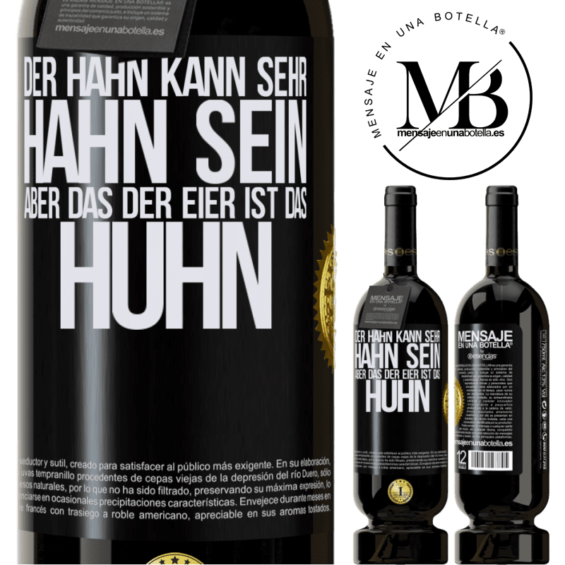 49,95 € Kostenloser Versand | Rotwein Premium Ausgabe MBS® Reserve Der Hahn kann sehr Hahn sein, aber das der Eier ist das Huhn Schwarzes Etikett. Anpassbares Etikett Reserve 12 Monate Ernte 2015 Tempranillo