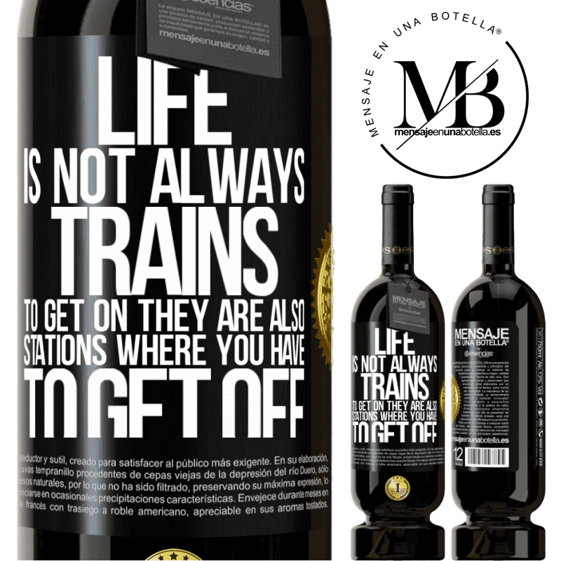 29,95 € Free Shipping | Red Wine Premium Edition MBS® Reserva Life is not always trains to get on, they are also stations where you have to get off Black Label. Customizable label Reserva 12 Months Harvest 2014 Tempranillo