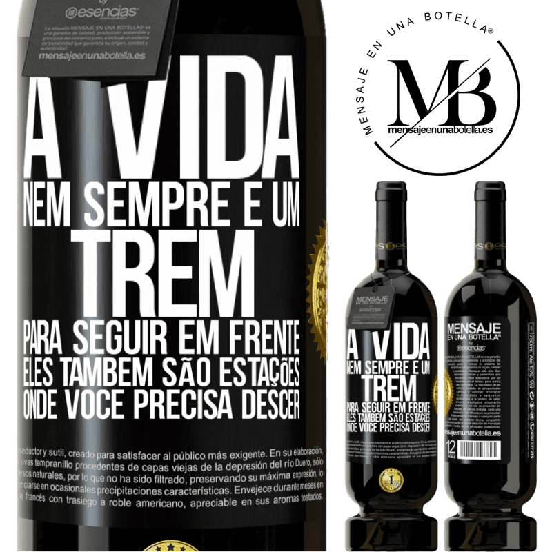 49,95 € Envio grátis | Vinho tinto Edição Premium MBS® Reserva A vida nem sempre é um trem para seguir em frente, eles também são estações onde você precisa descer Etiqueta Preta. Etiqueta personalizável Reserva 12 Meses Colheita 2015 Tempranillo