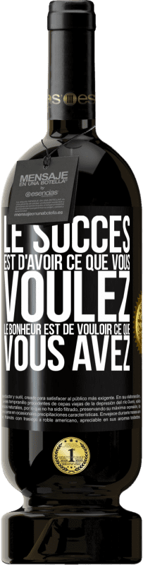49,95 € Envoi gratuit | Vin rouge Édition Premium MBS® Réserve Le succès est d'avoir ce que vous voulez. Le bonheur est de vouloir ce que vous avez Étiquette Noire. Étiquette personnalisable Réserve 12 Mois Récolte 2016 Tempranillo