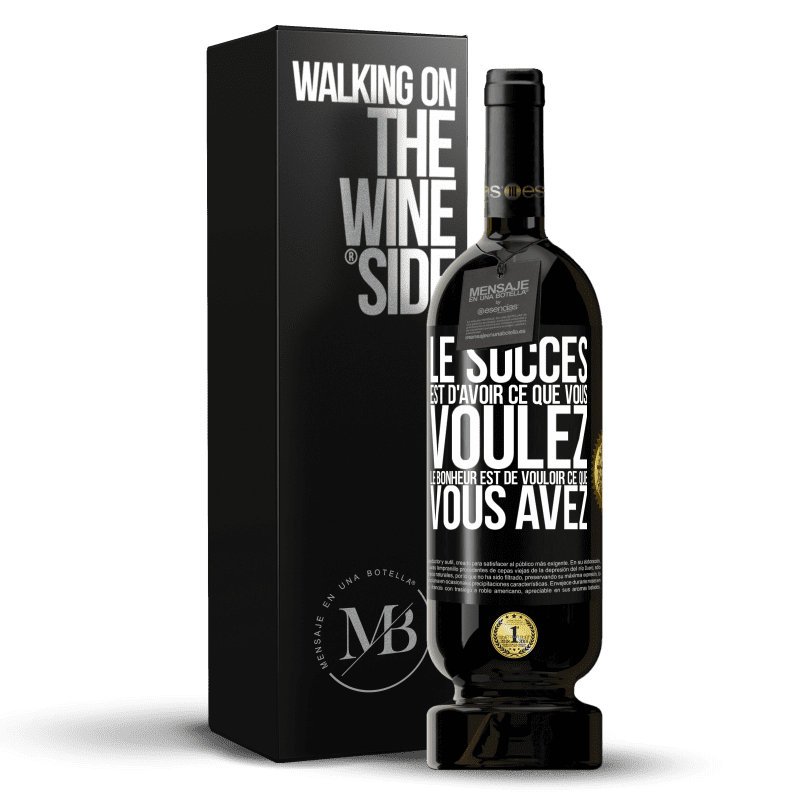 49,95 € Envoi gratuit | Vin rouge Édition Premium MBS® Réserve Le succès est d'avoir ce que vous voulez. Le bonheur est de vouloir ce que vous avez Étiquette Noire. Étiquette personnalisable Réserve 12 Mois Récolte 2015 Tempranillo