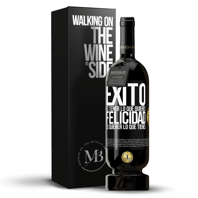 49,95 € Envío gratis | Vino Tinto Edición Premium MBS® Reserva Éxito es tener lo que quieres. Felicidad es querer lo que tienes Etiqueta Negra. Etiqueta personalizable Reserva 12 Meses Cosecha 2015 Tempranillo