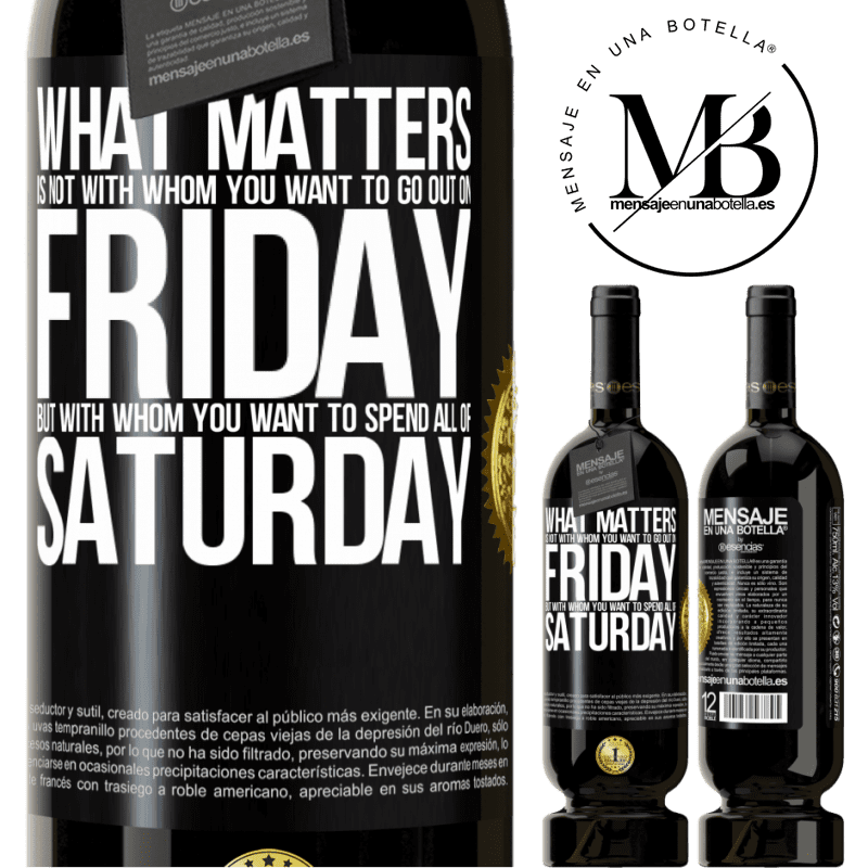 29,95 € Free Shipping | Red Wine Premium Edition MBS® Reserva What matters is not with whom you want to go out on Friday, but with whom you want to spend all of Saturday Black Label. Customizable label Reserva 12 Months Harvest 2014 Tempranillo